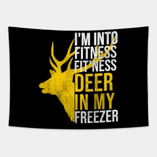 I'm Into Fitness Fit'Ness Deer In My Freezer Funny Hunter Tapestry