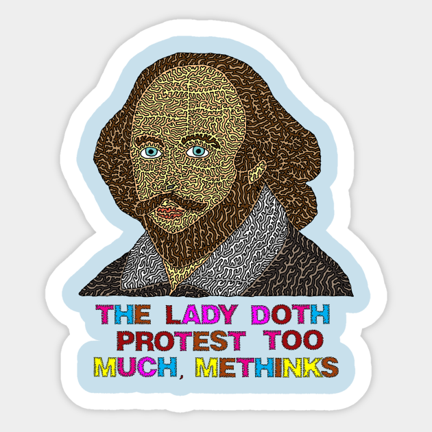 The Lady Doth Protest Too Much Methinks Shakespeare Quote Sticker Teepublic