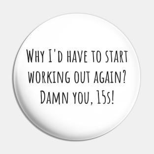 Working Out Again Pin