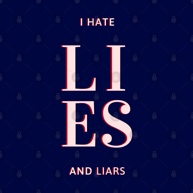 Expressive quote, I Hate lies and Liars, for true lovers by Mohammed ALRawi