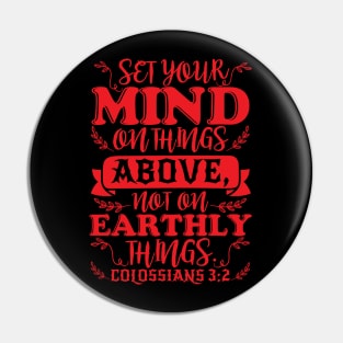 Colossians 3:2 Set Your Minds On Things Above Pin