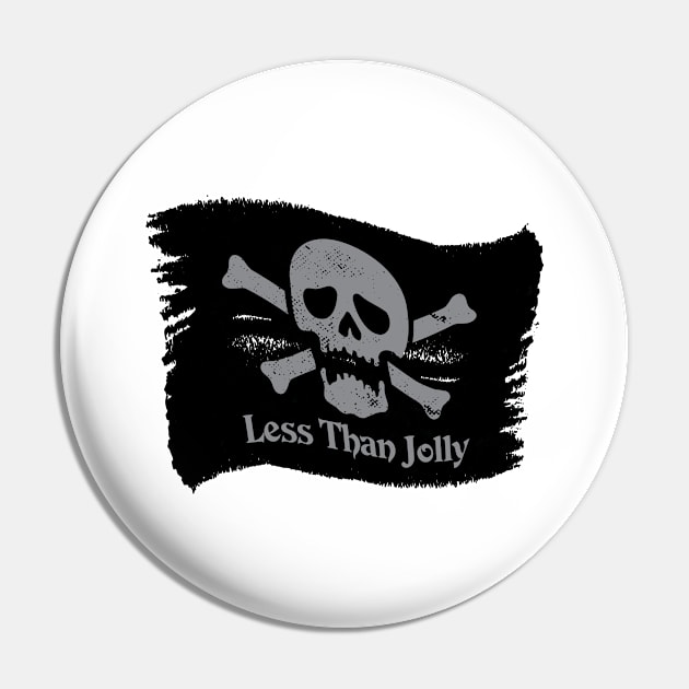 The less than Jolly - Pirate flag Graphic Pin by Graphic Duster