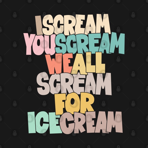 I Scream, You Scream, we all scream for ice cream -  Roberto Benigni Quote - Down by Law by Boogosh