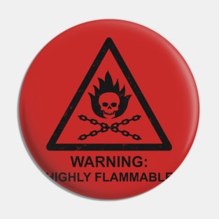 Warning: Highly Flammable Pin