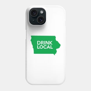 Iowa Drink Local IA Green Phone Case