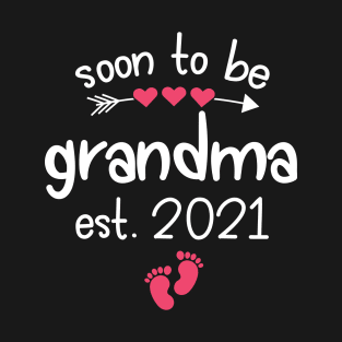 Soon To Be Grandma Est. 2021 Cute First Time Grandma T-Shirt