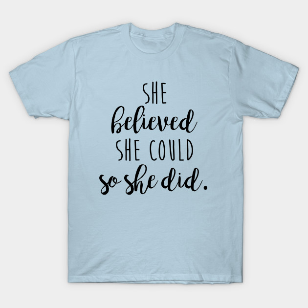 She Believed She Could So She Did Stardust T Shirt Teepublic