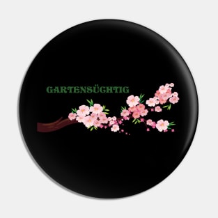 Gartensüchtig Hobbygärtner Outfit Gartenarbeit Gärtnerin Pin