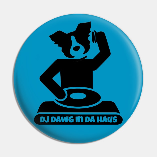 Dj DAWG in Da haus Pin by INLE Designs