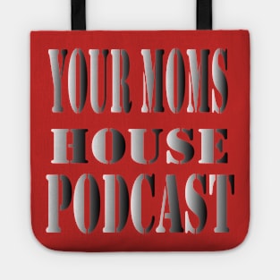 your moms house podcast Tote