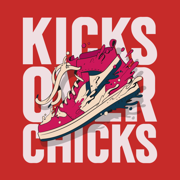 kicks over chicks by WOAT