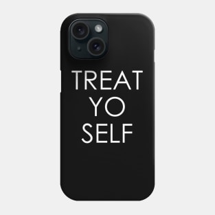 Treat Yo Self Phone Case