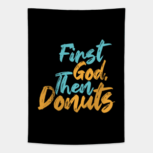 First God Then Donuts Tapestry