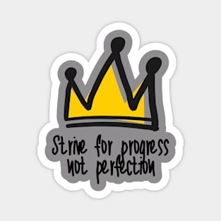 Strive For Progress Not Perfection Magnet