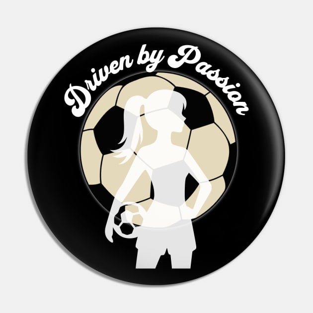 Driven by Passion - Girl Soccer Player Silhouette Pin by Pink & Pretty