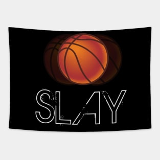 Basketball Slay - Basketball Graphic Typographic Design - Baller Fans Sports Lovers - Holiday Gift Ideas Tapestry