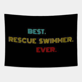 Best Rescue Swimmer Ever - Nice Birthday Gift Idea Tapestry