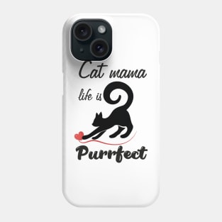 Cat mama life is purrfect Phone Case