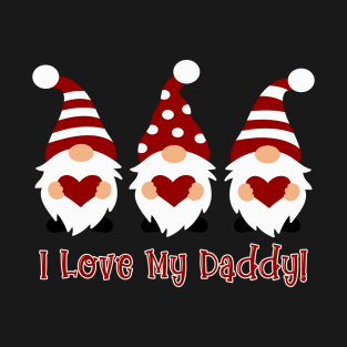 I Love My Daddy with Love Gnomes T-Shirt