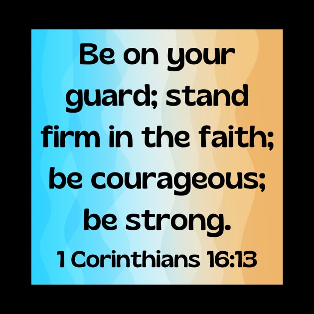Bible Verse 1 Corinthians 16:13 by Prayingwarrior