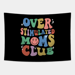 Overstimulated Moms Club Groovy Funny Mama Mommy Mothers Day Tapestry