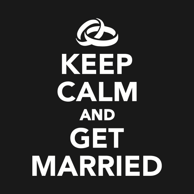 Keep calm and get married by Designzz