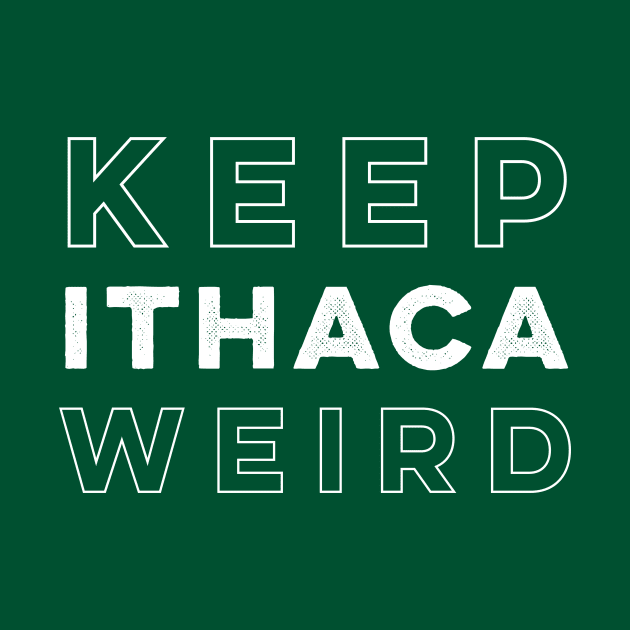 Keep Ithaca Weird by PodDesignShop