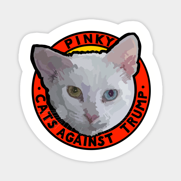 CATS AGAINST TRUMP - PINKY Magnet by SignsOfResistance