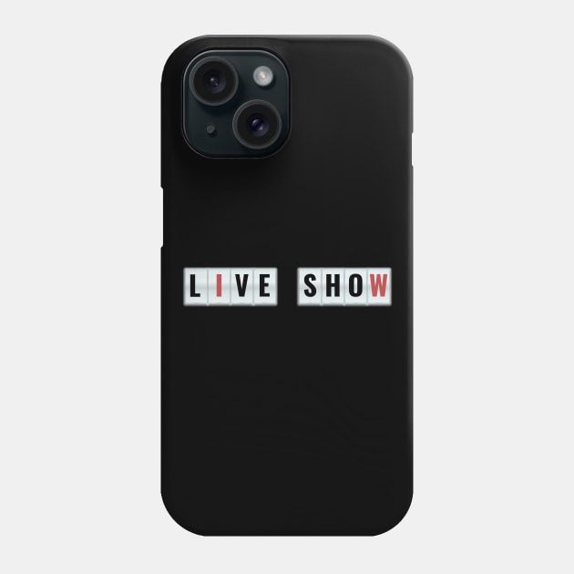 Live Show Phone Case by TambuStore