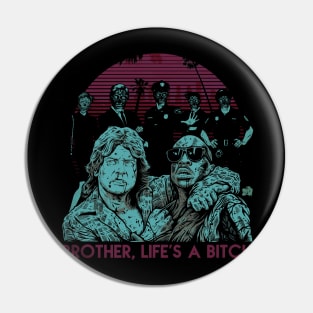 BROTHER , LIFE'S A BITCH Pin