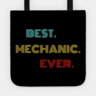 Best Mechanic Ever - Nice Birthday Gift Idea Tote