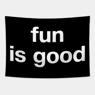 fun is good Tapestry