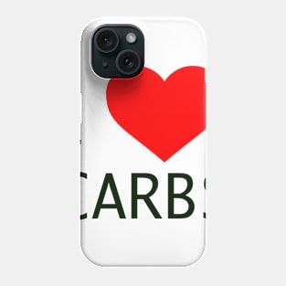 I LOVE CARBS! DO YOU? Phone Case