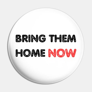 BRING THEM HOME NOW, Stand with Israel Pin