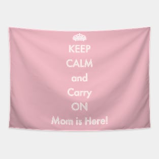 Keep Calm and Carry On Mom is Here! Tapestry