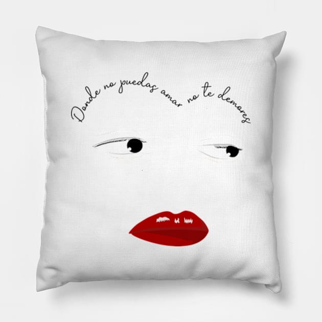 Donde no puedas amar no te demores 2 Pillow by Licença Poética