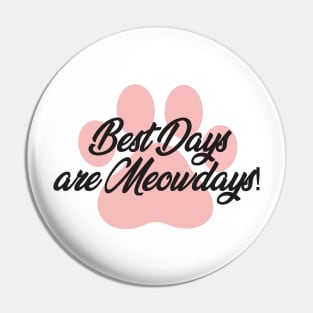 Best Days Are Meowdays Pin