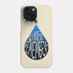 Water Remembers Phone Case