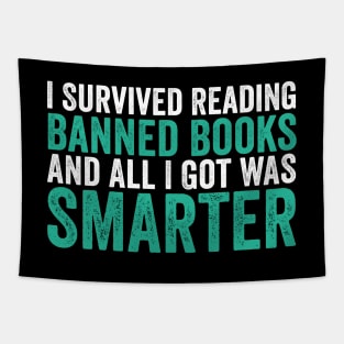 I Survived Reading Banned Books And All I Got Was Smarter Tapestry