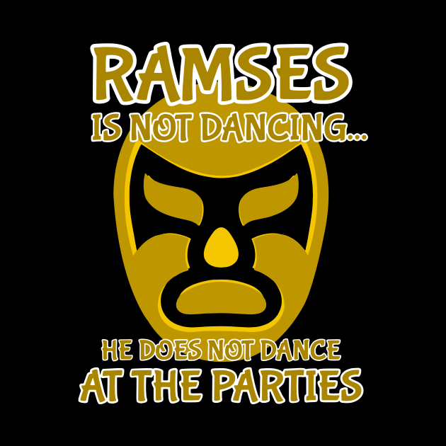 Ramses is Not Dancing at the Party Wrestling Nacho Lucha by Zacharys Harris