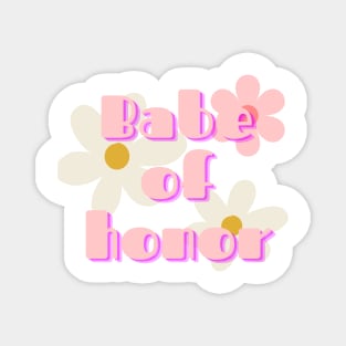 Babe of honor maid of honor fun colorful groovy Magnet