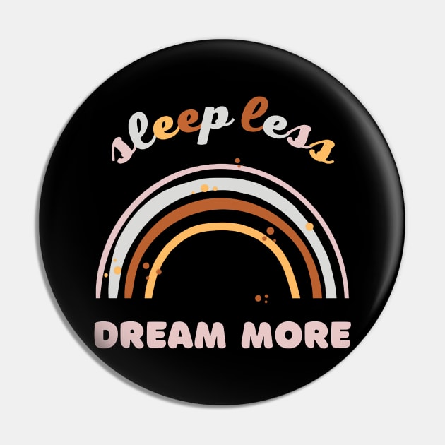 sleep less dream more rainbow colorfull vintage Pin by suhwfan