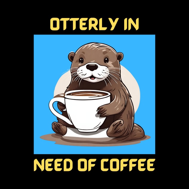 Otterly In Need Of Coffee | Otter Pun by Allthingspunny