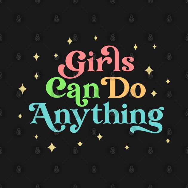 Girls Can Do Anything | Girl Power Quote by ilustraLiza