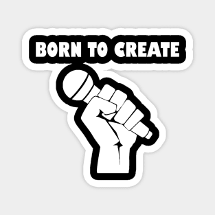 Born to create Magnet