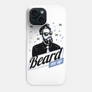 beard me up Phone Case