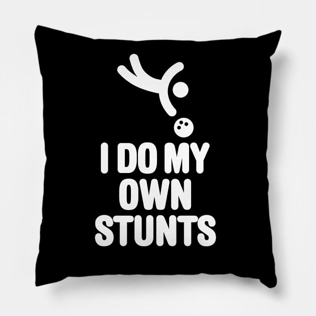 I DO MY OWN STUNTS funny bowling, bowling player Pillow by LaundryFactory