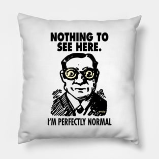 Perfectly Normal - 1 Pillow