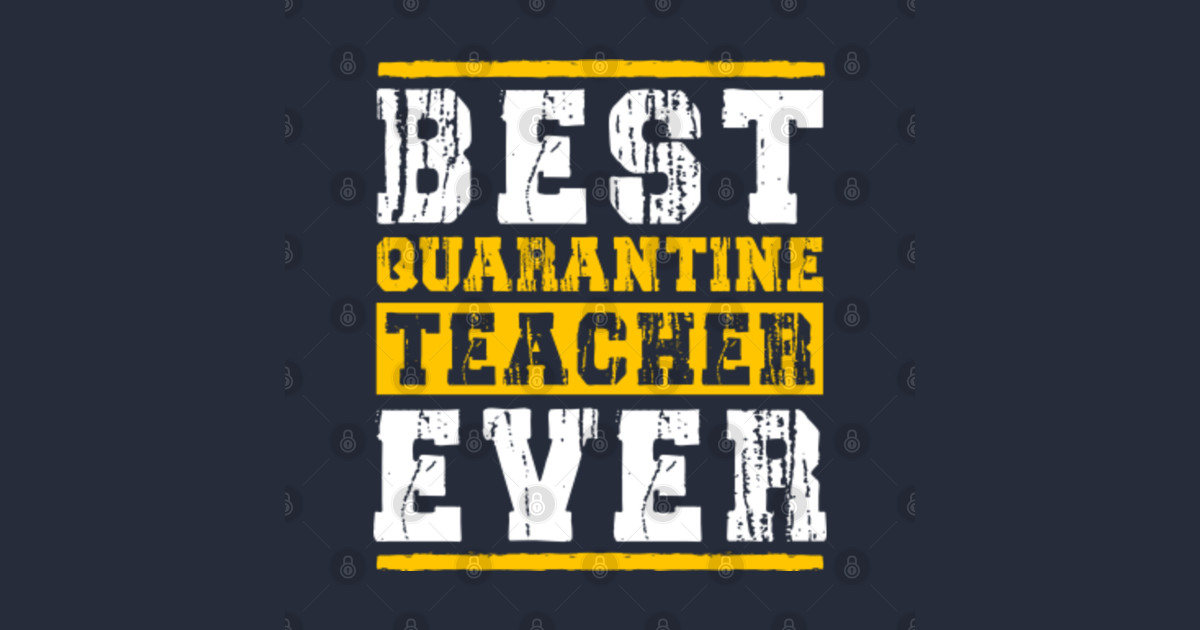 Best Quarantine Teacher Ever Funny Quarantine Quotes
