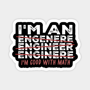 Engineer  - i'm good with math Magnet